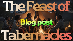 The Prophetic Feast of Tabernacles: An expedition Through God's Blessings
